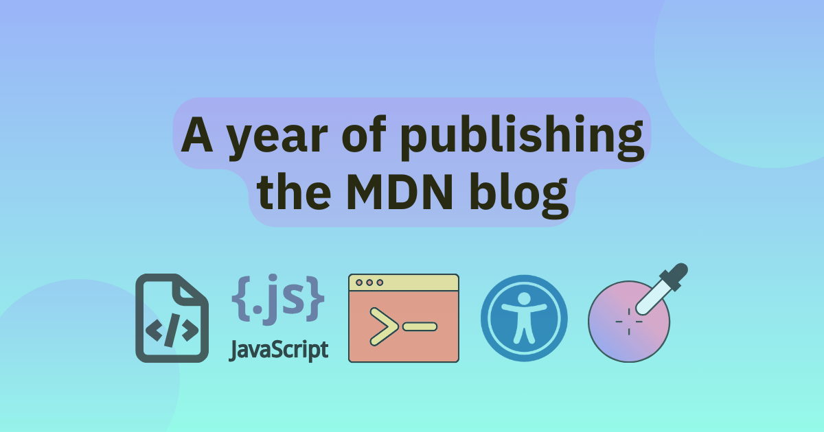 A year of publishing the MDN blog title. A vibrant gradient behind artwork representing different web technologies and categories including JavaScript, HTML, CSS, accessibility, and a running computer terminal.